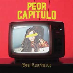 Disco Peor Capítulo de Kobi Cantillo