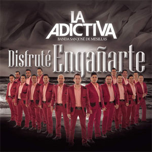 Disco Disfruté Engañarte de La Adictiva 