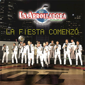 Disco La Fiesta Comenzó de La Arrolladora Banda el Limón