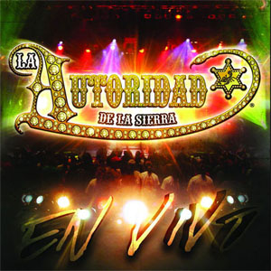 Disco En Vivo de La Autoridad de la Sierra