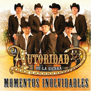 Disco Momenentos Inolvidables de La Autoridad de la Sierra
