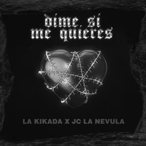 Álbum Dime Si Me Quieres de La Kikada