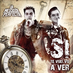 Disco Si Te Vuelvo A Ver de La Melodía Perfecta