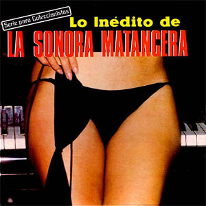 Disco Lo Inédito de la Sonora Matancera de La Sonora Matancera