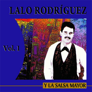 Disco Y La Salsa Mayor Vol. 1 de Lalo Rodríguez