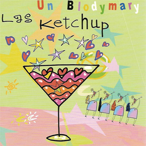 Disco Un Blodymary  de Las Ketchup