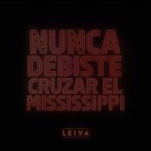 Disco Nunca Debiste Cruzar El Mississippi de Leiva