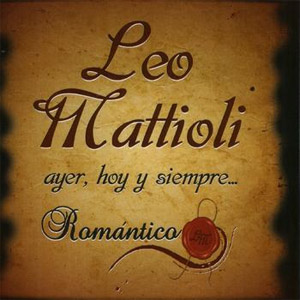 Disco Ayer, Hoy Y Siempre...Romántico de Leo Mattioli