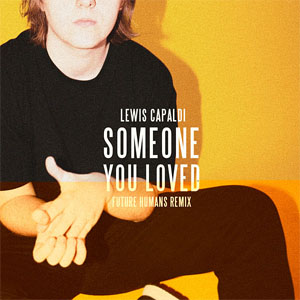 Disco Someone You Loved (Future Humans Remix) de Lewis Capaldi