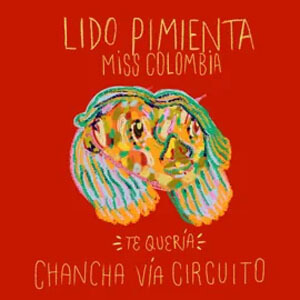 Disco Te Quería (Chancha Vía Circuito Remix) de Lido Pimienta