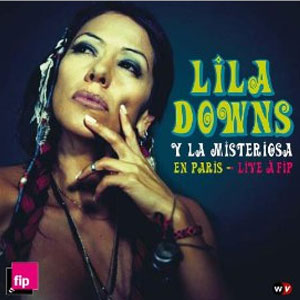 Disco Lila Downs Y La Misteriosa en París de Lila Downs