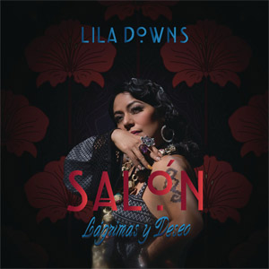 Disco Salón, Lágrimas Y Deseo de Lila Downs