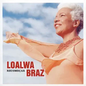 Disco Recomençar de Loalwa Braz
