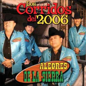 Disco Corridos del 2006 de Los Alegres De La Sierra