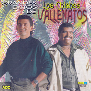 Disco Grandes Éxitos De Los Chiches Vallenatos de Los Chiches del Vallenato