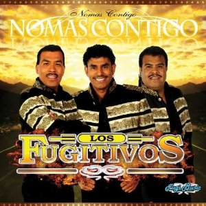 Disco Nomás Contigo de Los Fugitivos