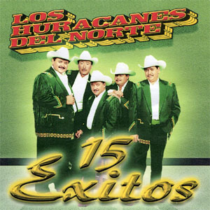 Disco 15 Éxitos de Los Huracanes Del Norte