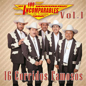 Disco 16 Corridos Famosos de Los Incomparables de Tijuana
