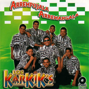 Disco Arrempújala, Arremángala (Sencillo) de Los Karkik’s