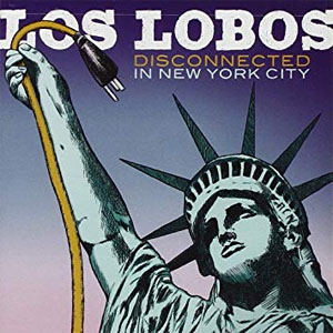 Disco Disconnected In New York City de Los Lobos