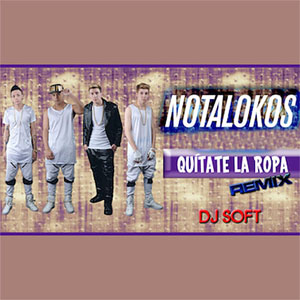 Disco Quitate La Ropa (Remix) de Los Nota Lokos