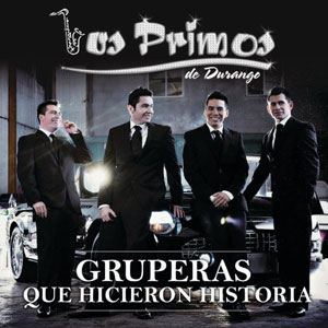 Disco Gruperas Que Hicieron Historia de Los Primos De Durango