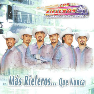 Disco Más Rieleros Que Nunca de Los Rieleros Del Norte