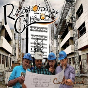 Disco Construyendo de Rumberos Del Callejón