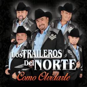 Disco Como Olvidarte de Los Traileros Del Norte