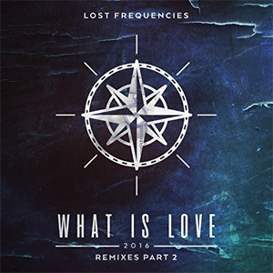 Disco What Is Love 2016 (Remixes Part 2) de Lost Frequencies