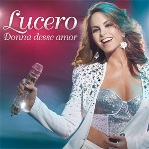 Disco Dona Desse Amor (Ep) de Lucero