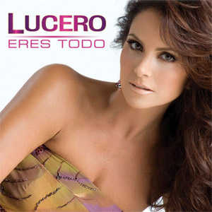 Disco Eres Todo de Lucero