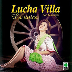 Disco Lucha Villa con Mariachi: La Única de Lucha Villa