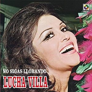 Disco No Sigas Llorando de Lucha Villa