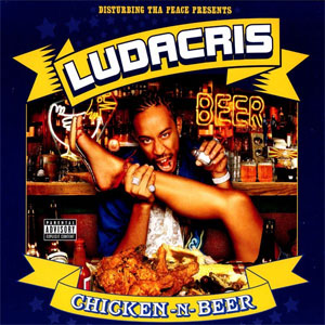 Disco Chicken and Beer de Ludacris