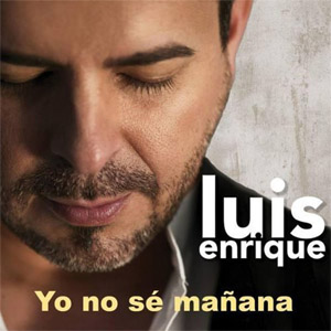 Disco Yo No Sé Mañana de Luis Enrique
