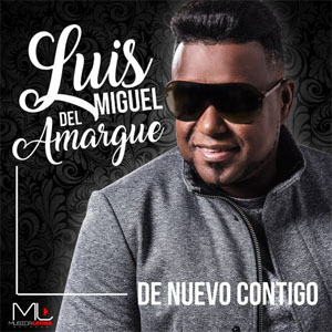 Disco De Nuevo Contigo de Luis Miguel Del Amargue