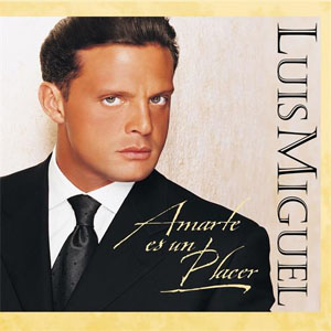 Disco Amarte es un Placer de Luis Miguel