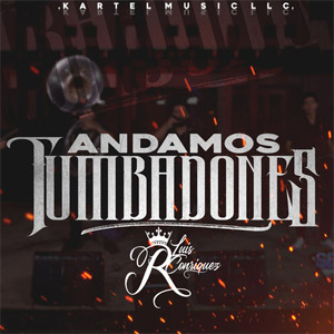 Disco Andamos Tumbadones de Luis R. Conriquez