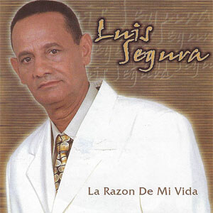 Disco La Razón de Mi Vida de Luis Segura