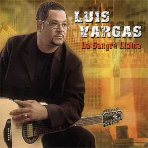Disco La Sangre Llama de Luis Vargas