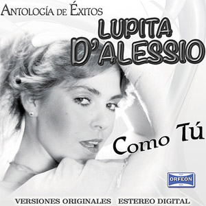 Disco Antología De Éxitos: Como Tú de Lupita D'Alessio