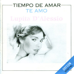 Disco Tiempo de Amar (Te Amo) de Lupita D'Alessio