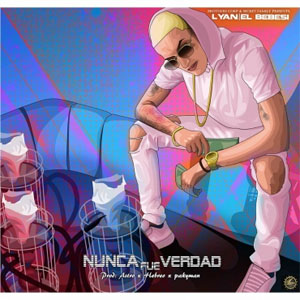 Disco Nunca Fue Verdad  de Lyan El Bebesí