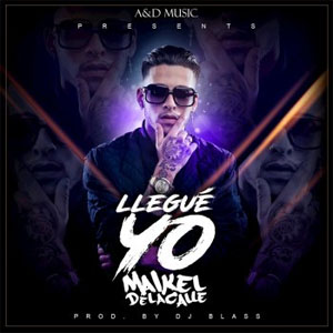 Disco Llegué Yo de Maikel Delacalle