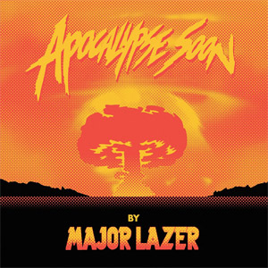 Disco Apocalypse Soon (Ep) de Major Lazer