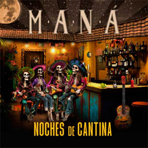 Disco Noches De Cantina de Maná