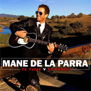 Disco Te Tuve Y Te Perdí de Mane De La Parra