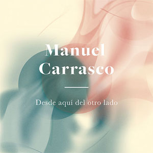 Disco Desde Aquí Del Otro Lado de Manuel Carrasco