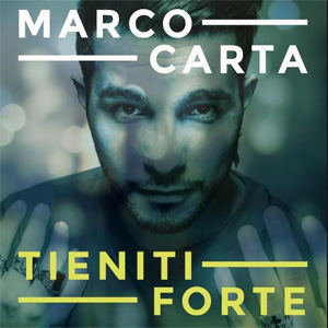 Disco Tieniti forte de Marco Carta
